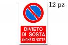 Cartello divieto di sosta anche di notte 12pz targa segnaletica stradale 30x20cm